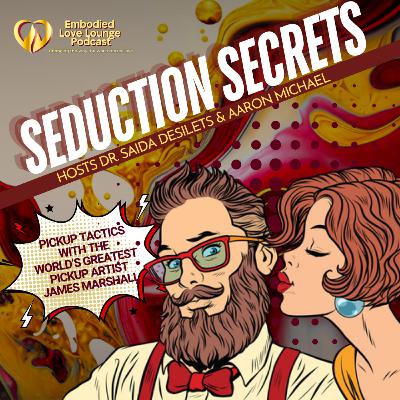 EP28: The Truth About Seduction & Ethical Pickup