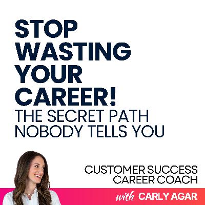 100. Customer Success Career Advice: Stop Blindly Following Traditional CS Paths