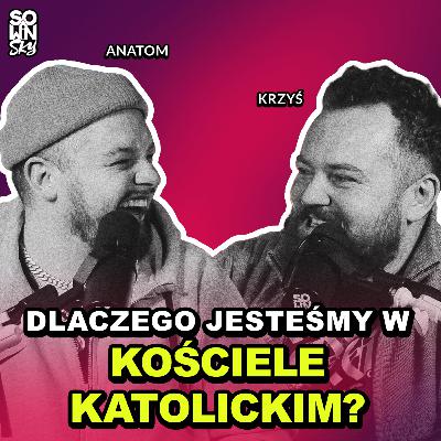 Proboszcz mnie wkurza, kazania i skandale też wkurzają, a mimo to nie odchodzę… [SP106]