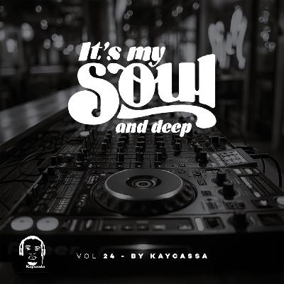 It’s My Soul & Deep Vol.24 By Kaycassa