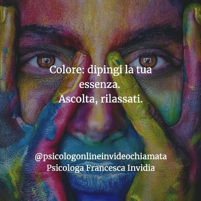 Colore: dipingi la tua essenza. Ascolta, rilassati.