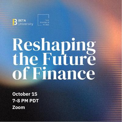 Beta x The Fintech Fund: Reshaping the Future of AI and FinTech