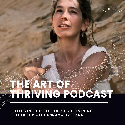 Ep10-Fortifying the Self through Feminine Leadership -with CEO Annamaria Flynn