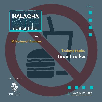 Taanit Esther - Halacha Moment