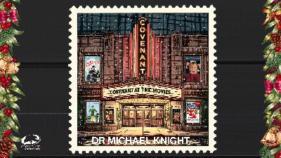 Covenant At The Movies - Home Alone - Dr. Michael Knight Covenant At The Movies - Home Alone - Dr. Michael Knight