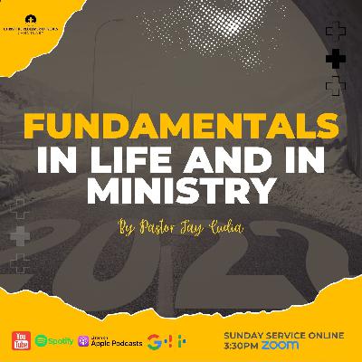 FUNDAMENTALS IN LIFE AND IN MINISTRY
