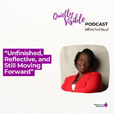 Unfished, Reflective, and Still Moving Forward Unfished, Reflective, and Still Moving Forward