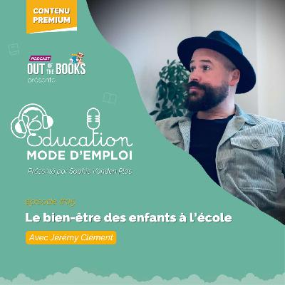 Hors-série: Jérémy Clément "Le bien-être des enfants"