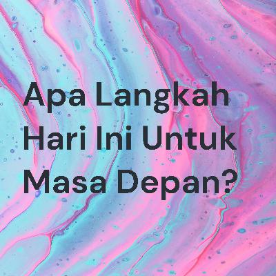 Apa nih rencanamu untuk masa depan? Apa nih rencanamu untuk masa depan?