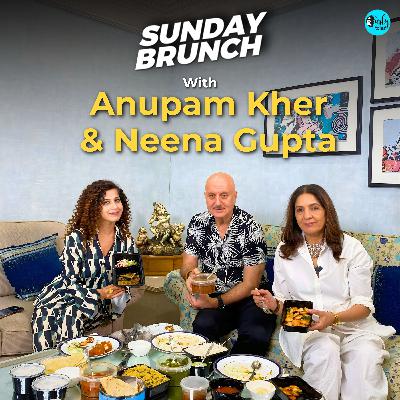 Sunday Brunch With Anupam Kher & Neena Gupta | Kashmiri & South Indian Food Sunday Brunch With Anupam Kher & Neena Gupta | Kashmiri & South Indian Food