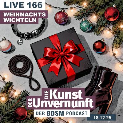 Unvernunft Live 166 - Weihnachtswichteln