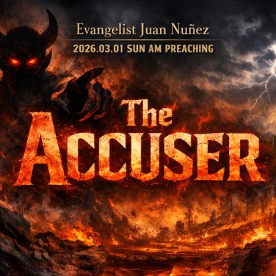 Evangelist Juan Nuñez - 2026.03.01 SUN AM PREACHING - The Accuser