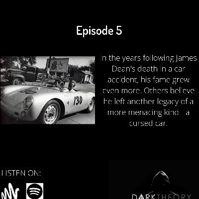 Episode 5 - Was James Dean Killed By a Cursed Car?