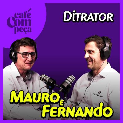 #22 - Mauro e Fernando | Ditrator - Histórias de Quem Faz a Diferença no Mercado Agrícola