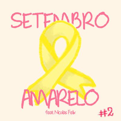 #2 Setembro Amarelo FEAT. Nicolas Gonzales