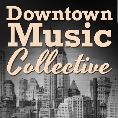 Downtown Music Collective Podcast Episode 5