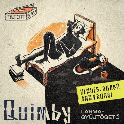 Quimby - Lármagyűjtögető (Szabó Anna Rozsi) Quimby - Lármagyűjtögető (Szabó Anna Rozsi)