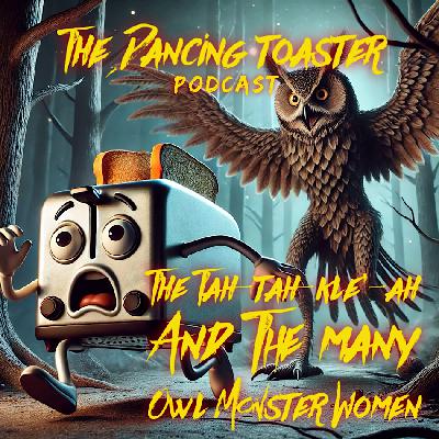 Creatures and Cryptids: The Tah-tah-kle'-ah and other Owl Women Monsters Creatures and Cryptids: The Tah-tah-kle'-ah and other Owl Women Monsters