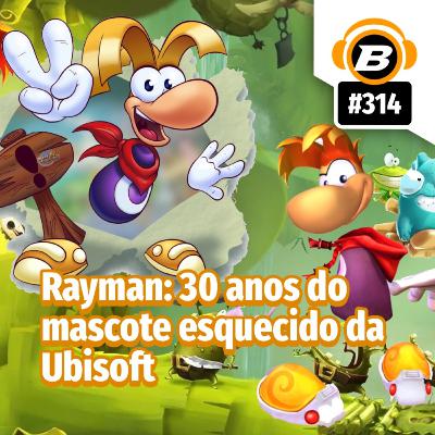 BlastCast #314 – Rayman: 30 anos do mascote esquecido da Ubisoft