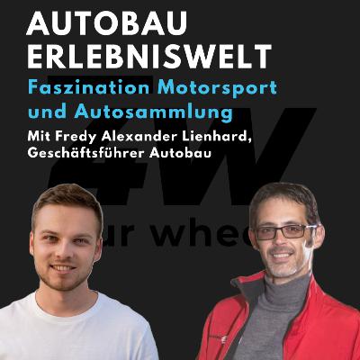 045 - Fredy Lienhard über Motorsport in der Schweiz und die Entstehung der Autobau Erlebniswelt