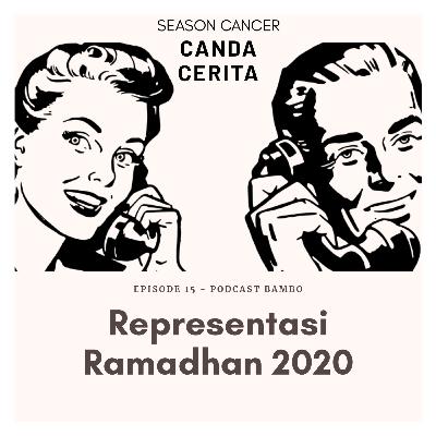 Episode 15 - (Cancer) Representasi Ramadhan 2020