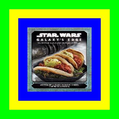 READ/DOWNLOAD$[ Star Wars: Galaxy's Edge: The Official Black Spire Outpost Cookbook [PDF EBOOK EPUB KINDLE]