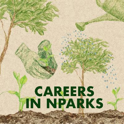 #15 Under Whose Shade We Do Not Sit | Careers in NParks