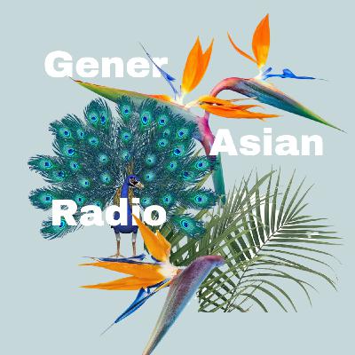 Episode 132: GenerAsian Radio - FantAsia Mix