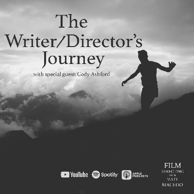 The Writer/Director's Journey The Writer/Director's Journey