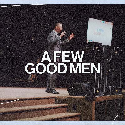 A Few Good Men | Pastor Michael Ensey