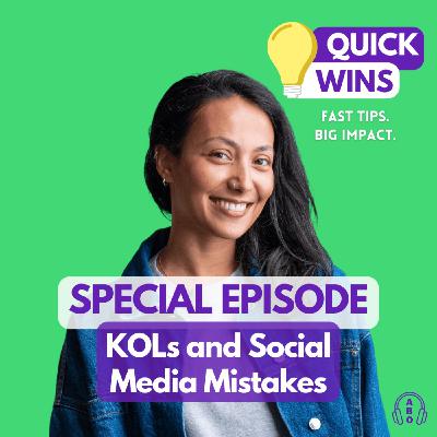 SPECIAL — 2 Quick Wins You Might Have Missed:  KOLs on a Budget & Social Media Mistakes