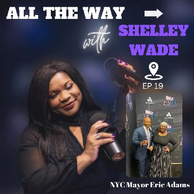 Shelley Wade Interviews New York City Mayor Eric Adams