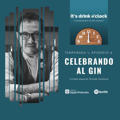 Ep. 6: Celebrando al Gin
