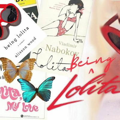 Episode 22: 'Being Lolita'- Author, Alisson Wood In Interview