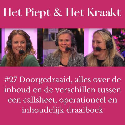 #27 Doorgedraaid, alles over de inhoud en de verschillen tussen een callsheet, inhoudelijk en operationeel draaiboek