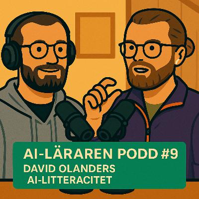 AI-Läraren Podd #9 David Olanders - AI-Litteracitet AI-Läraren Podd #9 David Olanders - AI-Litteracitet