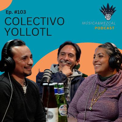 103 - Colectivo Yollotl / TOCAR SON JAROCHO, QUÉ SIGNIFICA YOLLOTL EN NAHUATL, CÓMO ORGANIZAR UN FANDANGO. / Música&Mezcal 103 - Colectivo Yollotl / TOCAR SON JAROCHO, QUÉ SIGNIFICA YOLLOTL EN NAHUATL, CÓMO ORGANIZAR UN FANDANGO. / Música&Mezcal