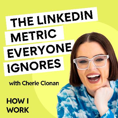 (BONUS) The LinkedIn metric most people ignore - Cherie Clonan on return on intimacy.