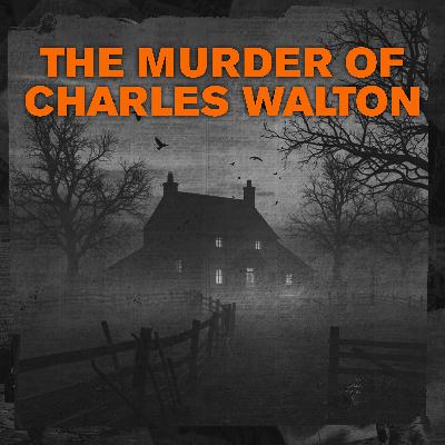 CRIMES: The Murder of Charles Walton CRIMES: The Murder of Charles Walton