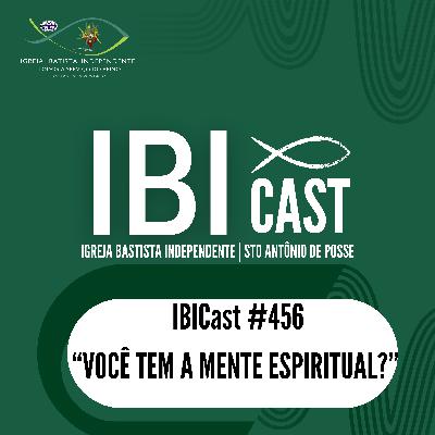 IBICast 456 - Você tem a mente espiritual?