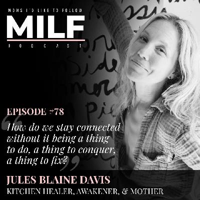 078 - The Forever Conversation with Jules Blaine Davis