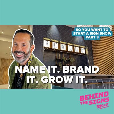 7: Building a Strong Brand for Your Sign Shop | Start Your Sign Business Part 3 7: Building a Strong Brand for Your Sign Shop | Start Your Sign Business Part 3