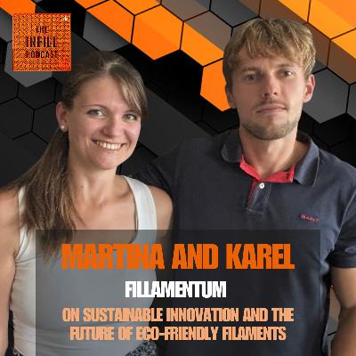 Ep. 74: Martina and Karel of Fillamentum on Sustainable Innovation and Eco-Friendly Filaments