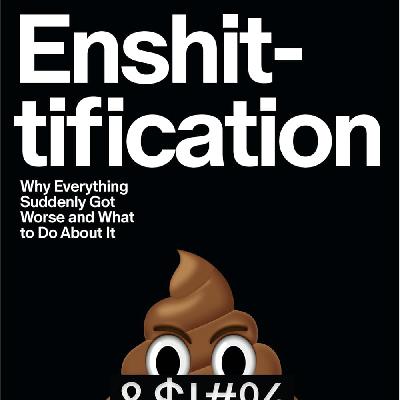 EP70:Deep Into - Enshittification EP70:Deep Into - Enshittification