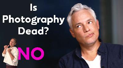 Photography ISN'T Dead!