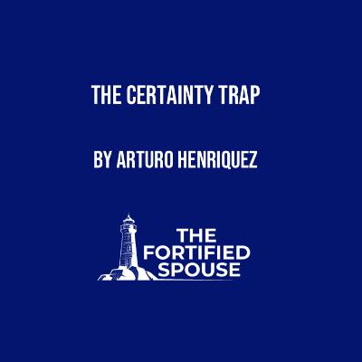 The Certainty Trap
