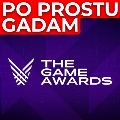 Po prostu gadam #4 - The Game Awards 2019, czyli nagrody, gierki i Xbox Lodówka X
