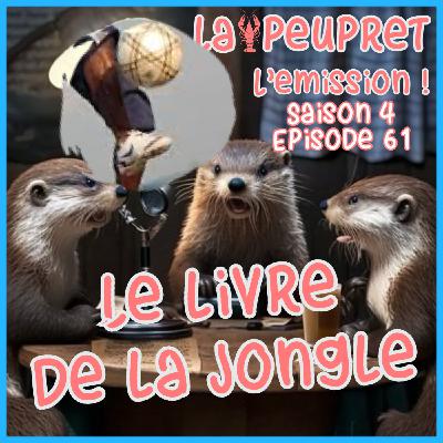 61- Episode Soixante et Unième  : Le Livre de la Jongle !