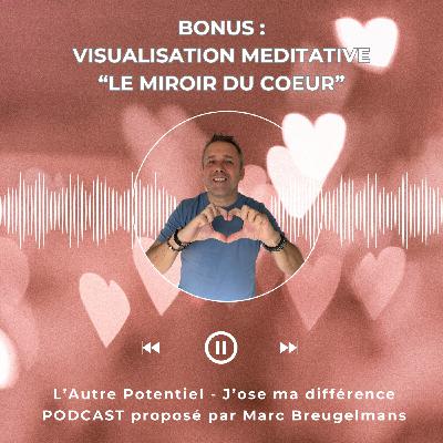 Episode 57 - Bonus - Visualisation méditative 'Le miroir du coeur'