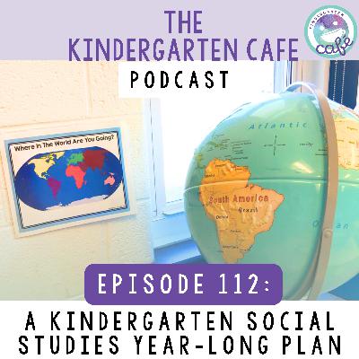 112. A Kindergarten Social Studies Year-Long Plan